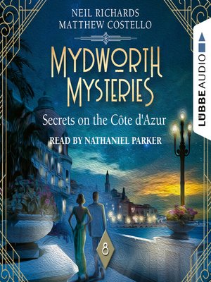 cover image of Secrets on the Cote d'Azur--Mydworth Mysteries--A Cosy Historical Mystery Series, Episode 8 (Unabridged)
